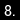 8