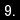 9